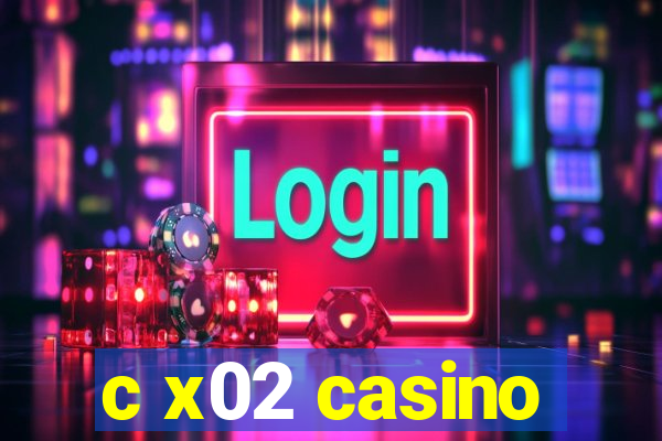 c x02 casino